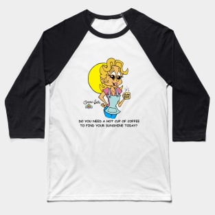 Fritts Cartoons "Hot cup of Sunshine" Baseball T-Shirt